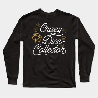 Crazy Dice Collector Tabletop RPG Gaming Long Sleeve T-Shirt